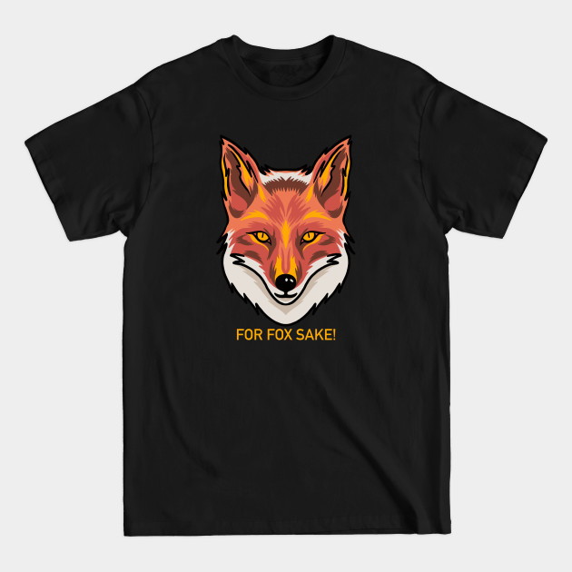 Discover For Fox Sake! Funny Shirt Cute Animal Graphic Novelty - Fox - T-Shirt