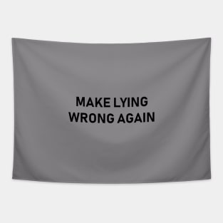 make lying wrong again Tapestry