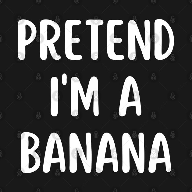 Pretend I'm A Banana Funny Halloween Costume by Arts-lf