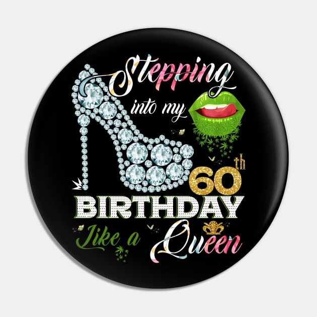 Stepping into my 60th Bithday Like A Queen Pin by TeeBlade