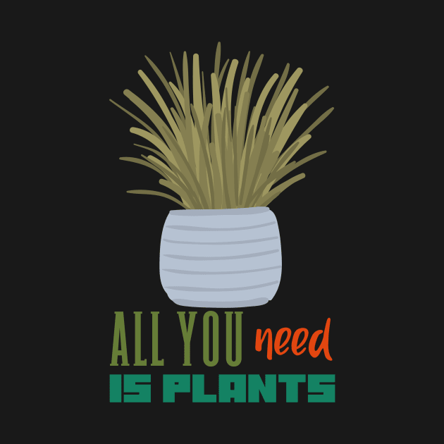 All you need is Plants by rizwanahmedr
