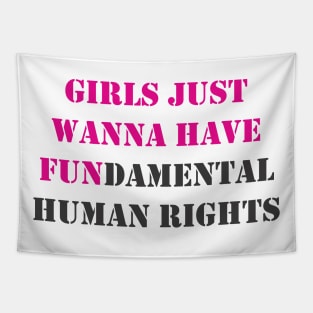 Girls Just Wanna Have Fundamental Human Rights Tapestry