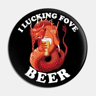 I Lucking Fove Beer | Beer Lover Dragon Pin