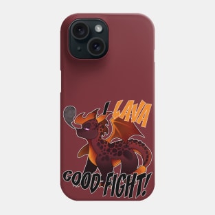 Lava Good Fight! Phone Case