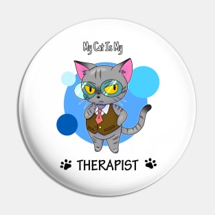 My Cat Is My Therapist Pin