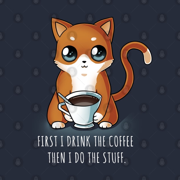 First I Drink the Coffee funny coffee cat lover by Digital Magician
