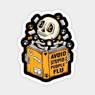 Skeleton Reading a Book - Avoid Stupid People Flu -  One More Chapter Magnet