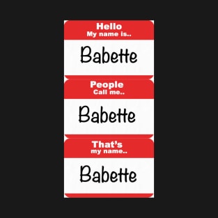 PEOPLE CALL ME BABETTE T-Shirt