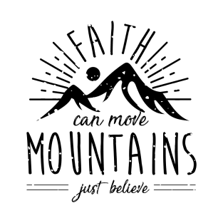 Faith Can Move Mountains T-Shirt