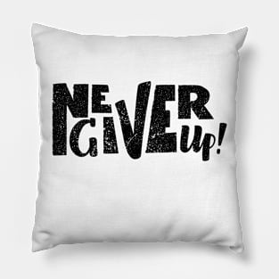 Never give up vector motivational quote. Hand written lettering Pillow