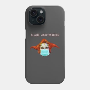 Blame Antivaxxers Phone Case