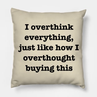 Overthinking Everything Typography Design Pillow