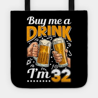 Buy Me A Drink I_m 32 32nd Birthday Tote