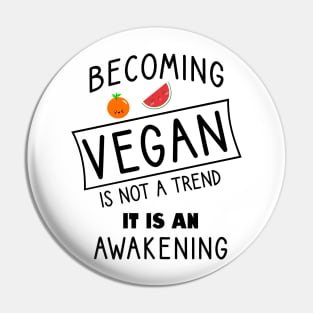 Becoming vegan is not a trend it is a awakening Pin