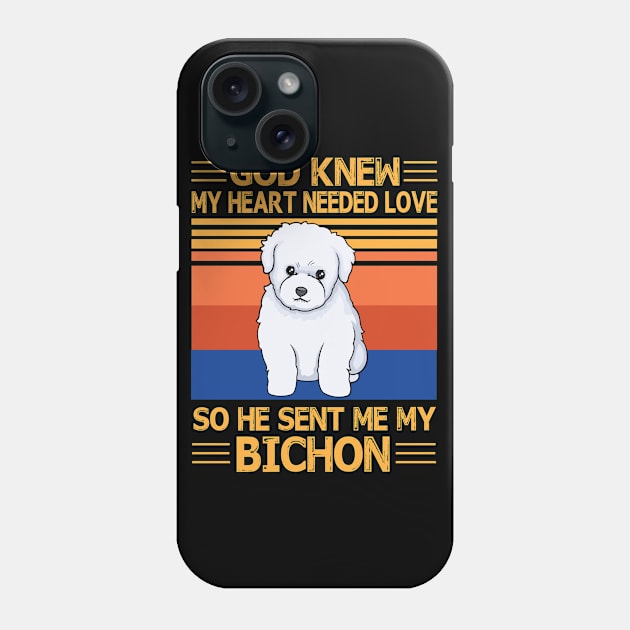 God Knew My Heart Needed Love So He Sent Me My Bichon Happy Dog Mother Father Summer Day Vintage Phone Case by bakhanh123