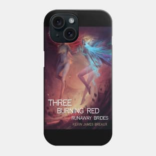 THREE BURNING RED RUNAWAY BRIDES Cover Art Phone Case