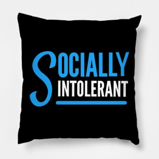 Socially Intolerant Pillow