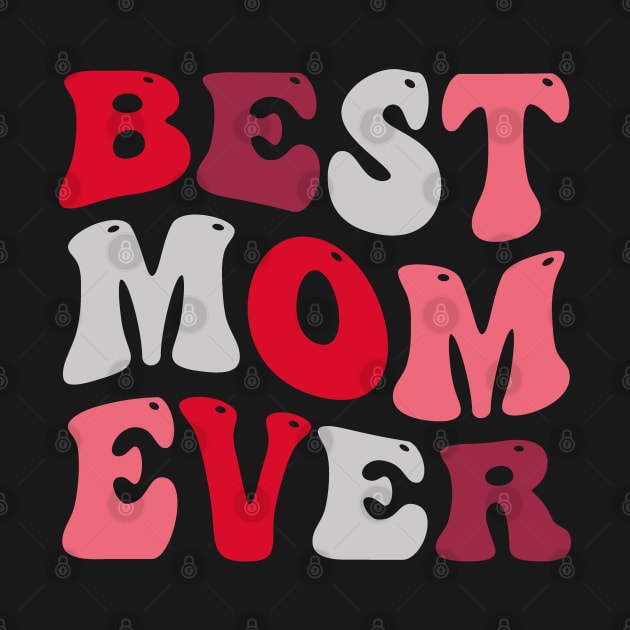 Best Mom Ever by funkymonkeytees