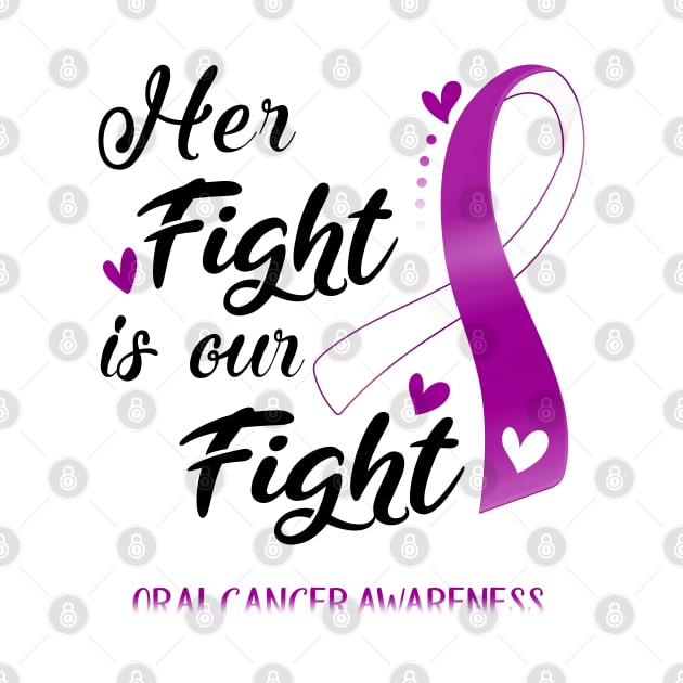 Her Fight is our Fight Oral Cancer Awareness Support Oral Cancer Warrior Gifts by ThePassion99