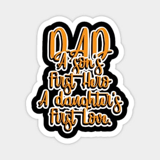 Dad - A Sons First Hero - A Daughters First Love Magnet