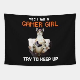 Yes, I Am A Gamer Girl, Try to Keep Up Tapestry