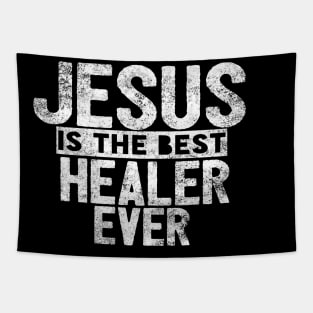 Jesus Is The Best Healer Ever Tapestry