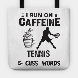 I Run On Caffeine Tennis And Cuss Words Tote