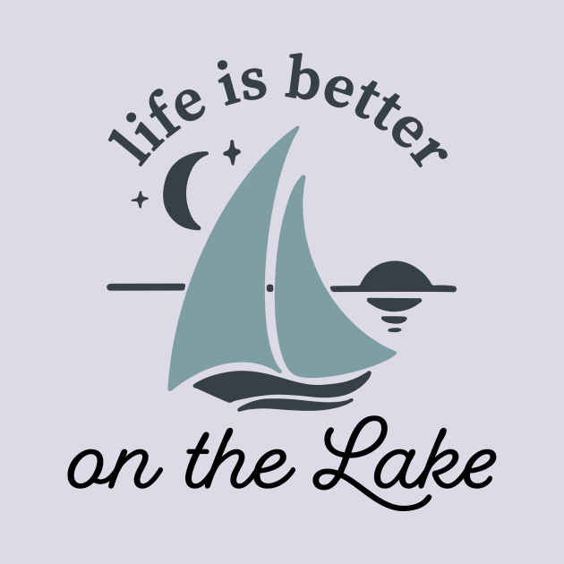 Life is Better at The Lake by BlueSkys