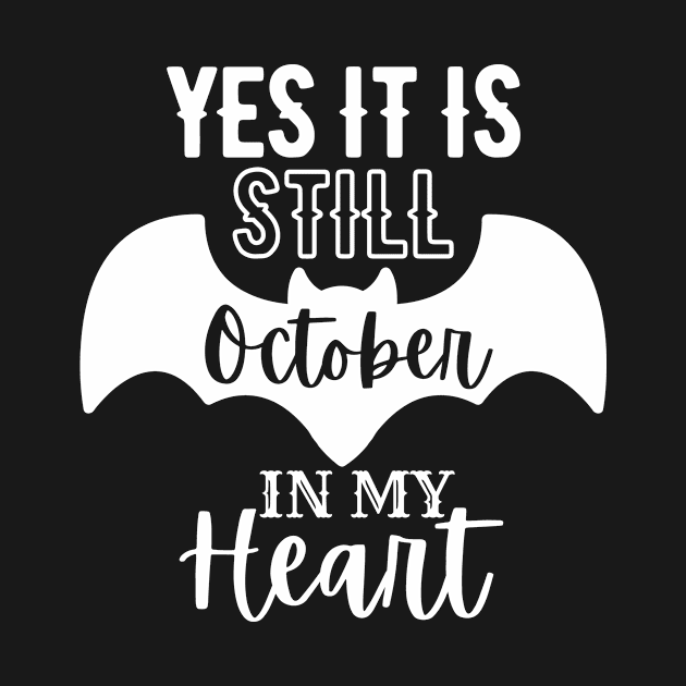 Yes It Is Still October In My Heart by Little Designer