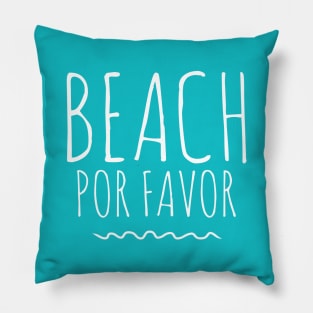 Beach Por Favor Beach Bilingual Spanglish Pillow