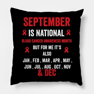 September is national blood cancer awareness month but for me - blood cancer support Pillow