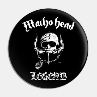 Machohead Pin