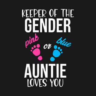 Keeper Of The Gender Pink Or Blue Auntie Loves You T-Shirt