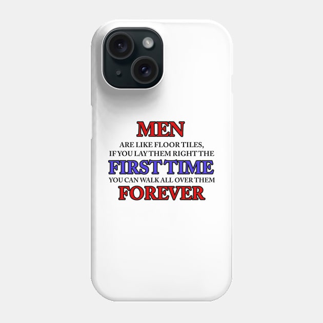 MEN ARE LIKE FLOOR TILES Phone Case by TheCosmicTradingPost