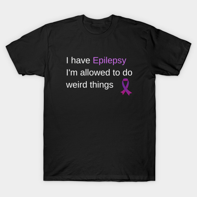 epilepsy t shirts funny