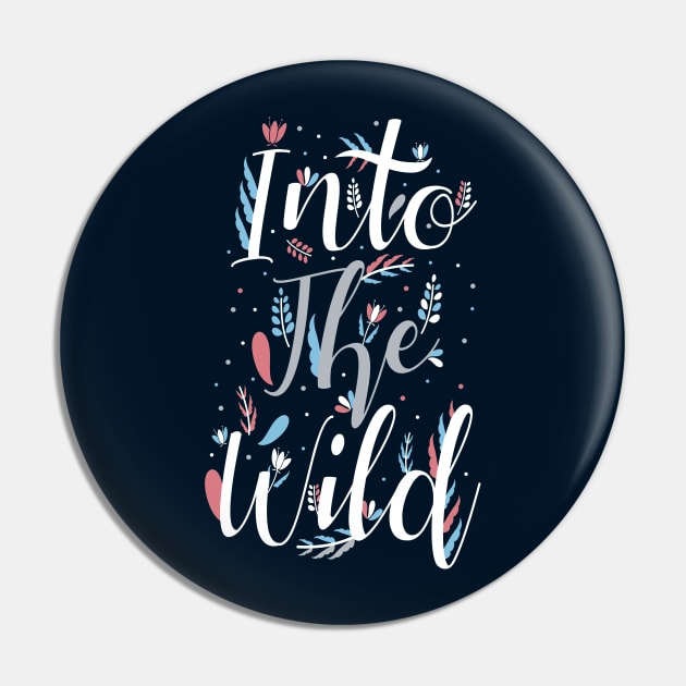 Into The Wild Pin by MellowGroove