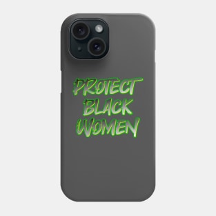 Protect Black Women Phone Case