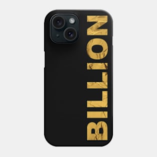 BILLION Phone Case