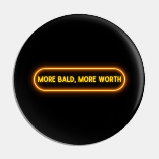 More Bald More Worth 02 Pin