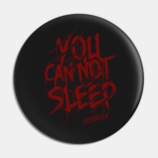 You Can Not Sleep! Pin