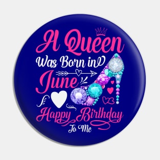 A Queen Was Born In June-Happy Birthday Pin