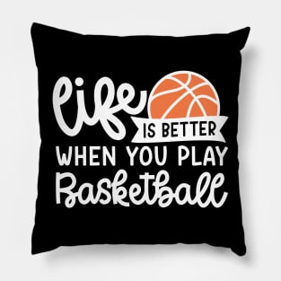 Life Is Better When You Play Basketball Boys Girls Cute Funny Pillow