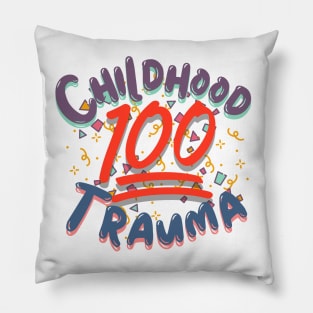 100% Childhood Trauma Pillow