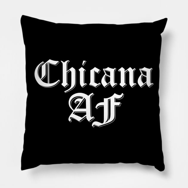 Chicana AF Pillow by zubiacreative