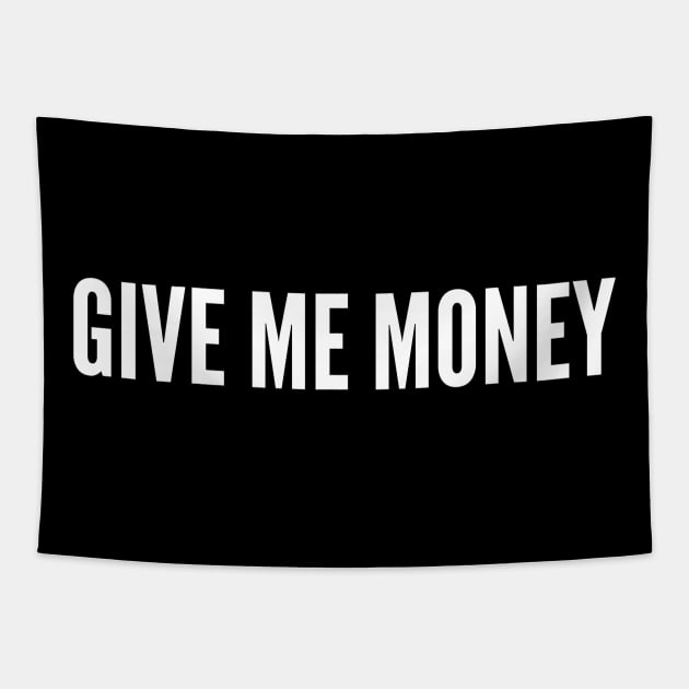 Give me money Tapestry by payme