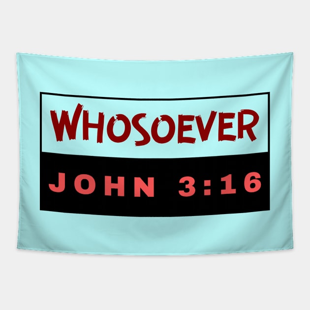 Whosoever | Christian Bible Verse John 3:16 Tapestry by All Things Gospel