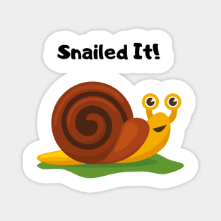 Snailed It design Magnet