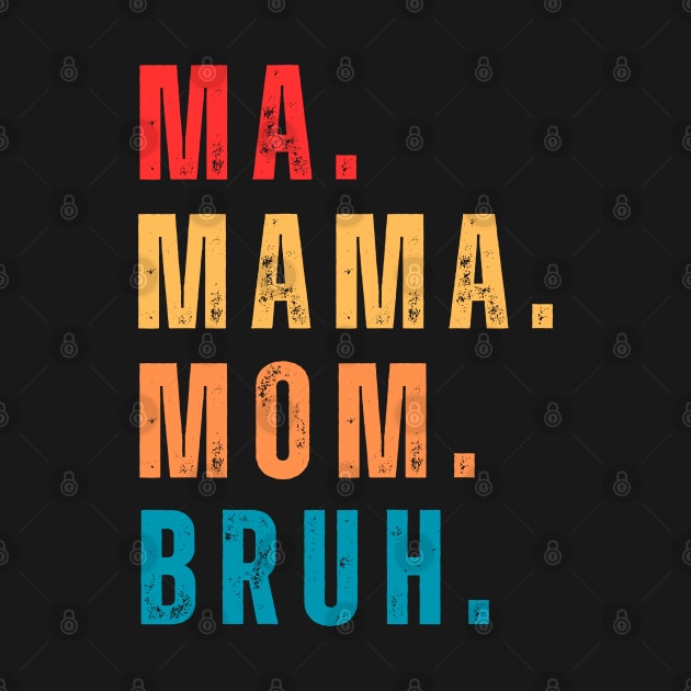 ma mama mom bruh by Drawab Designs