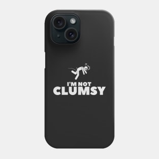 I'm Not Clumsy - Funny Sarcastic Saying for friend Phone Case