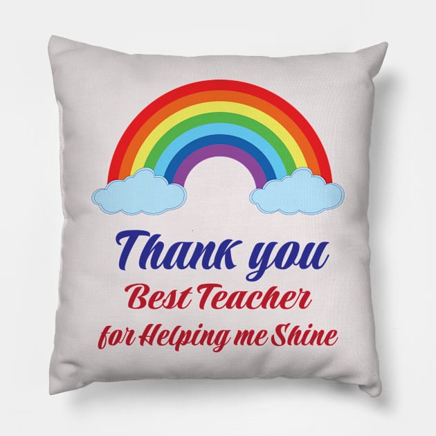 thank you Best teacher for helping me shine Rainbow Gift Design Pillow by ArtoBagsPlus